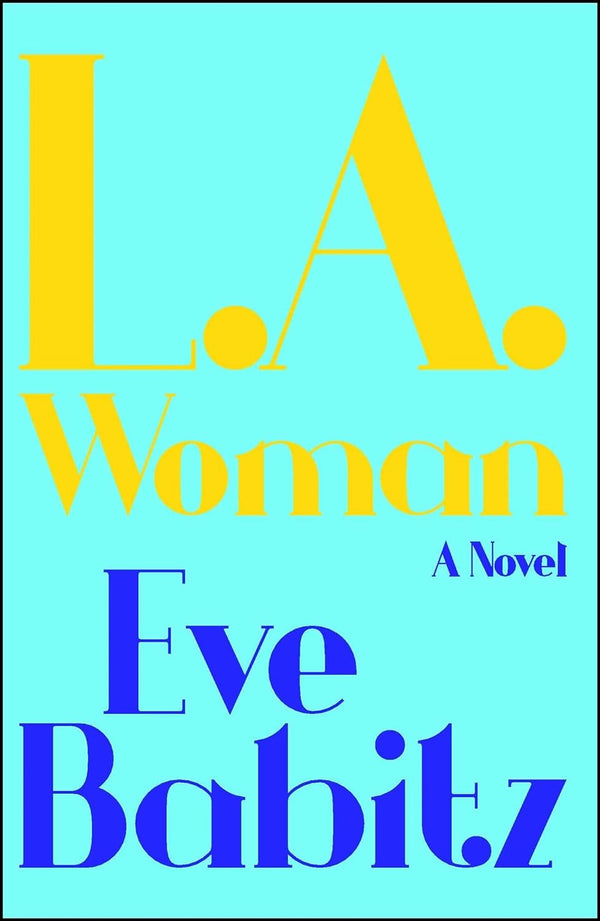 L.A. WOMAN BY EVE BABITZ - The Huntington Store