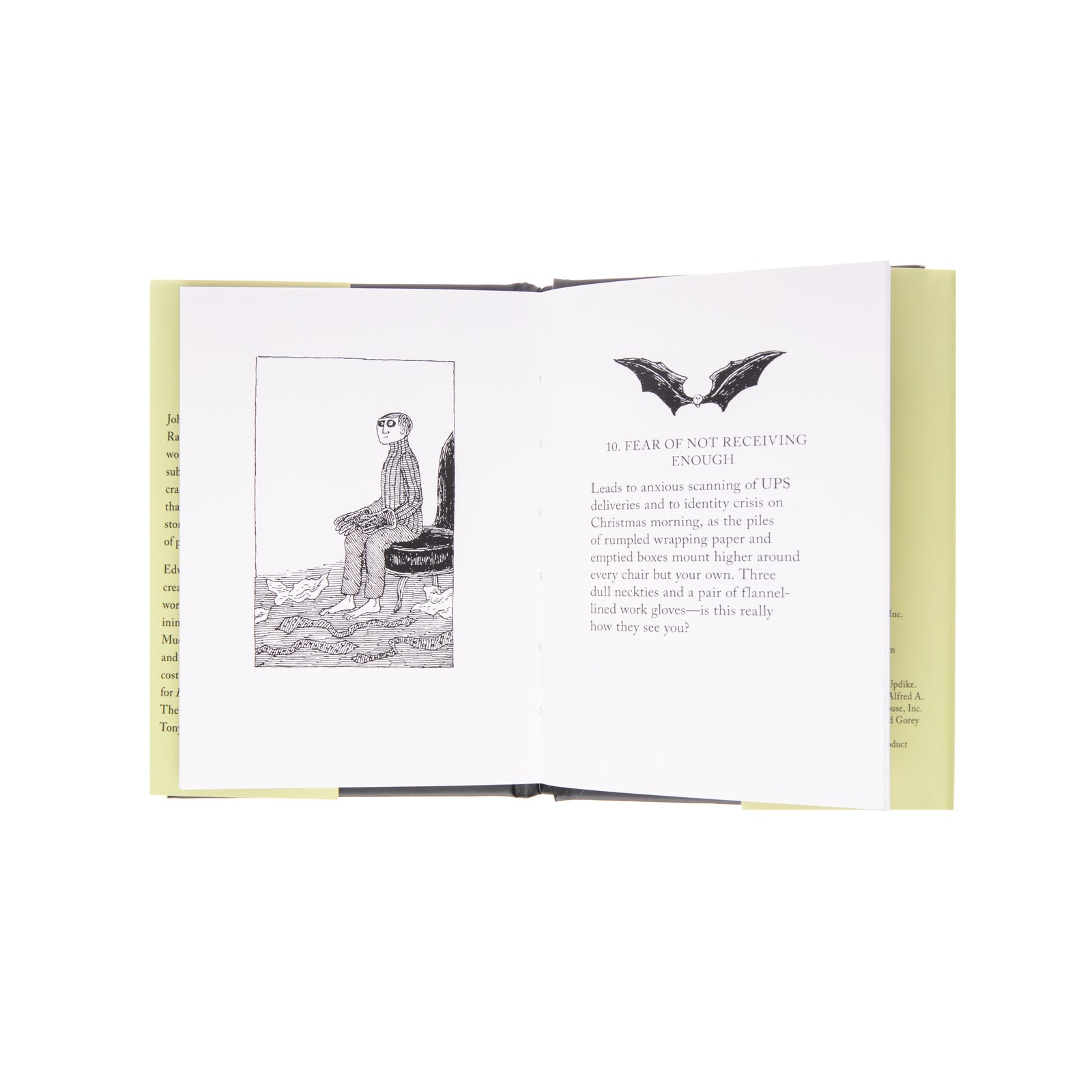 Edward Gorey's off-kilter depictions of Yuletide mayhem and John Updike's wryly jaundiced text examine a dozen Christmas traditions with a decidedly wheezy ho-ho-ho. This long out-of-print classic is the perfect stocking-stuffer for any bah humbug. 32 pages. Hardcover.