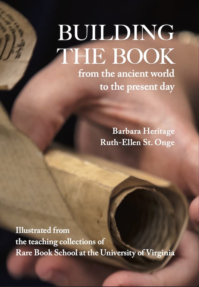 Building the Book from the Ancient World to the Present Day offers a curated look at how books have been produced throughout history and across regions of the globe. This illustrated volume walks readers through the collections of the Rare Book School at the University of Virginia. 340 pages Hardcover