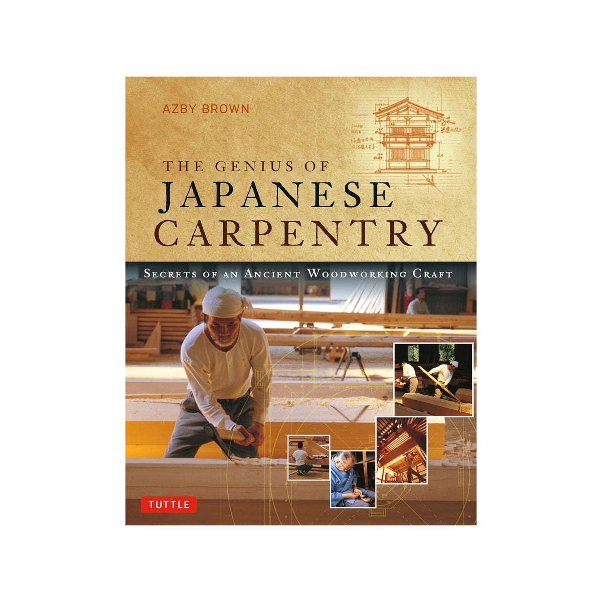 Book cover of 'The Genius of Japanese Carpentry' by Azby Brown on a white background