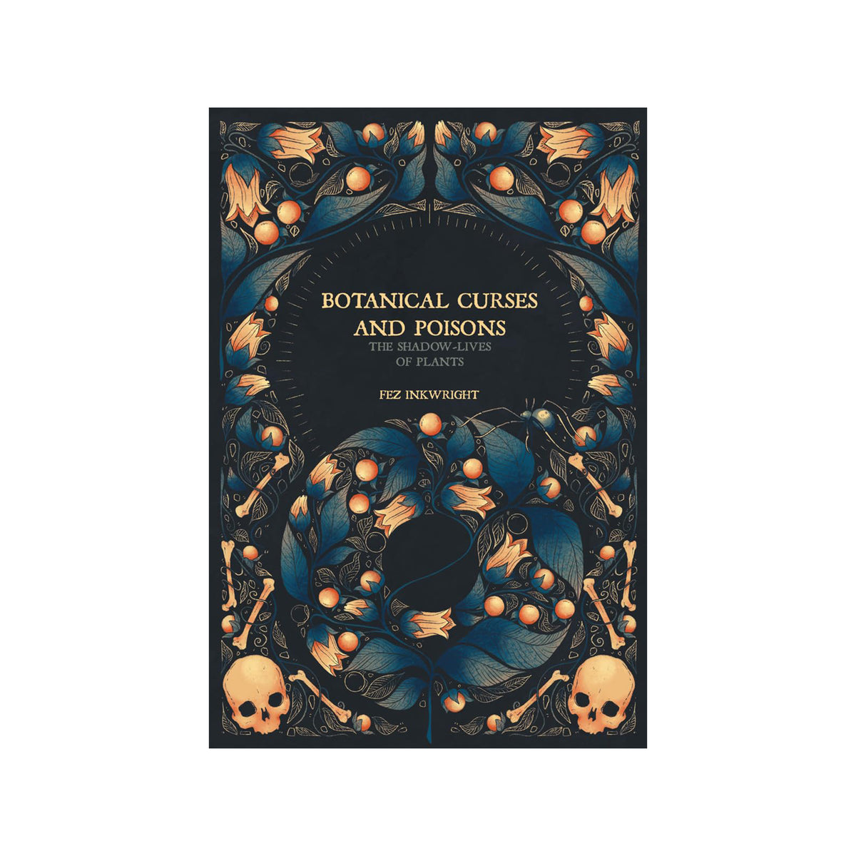 A book cover for 'Botanical Curses and Poisons' by Fizz Incweight, featuring a dark gothic illustration with blue leaves, glowing orange berries, skulls, and bones on a black background.