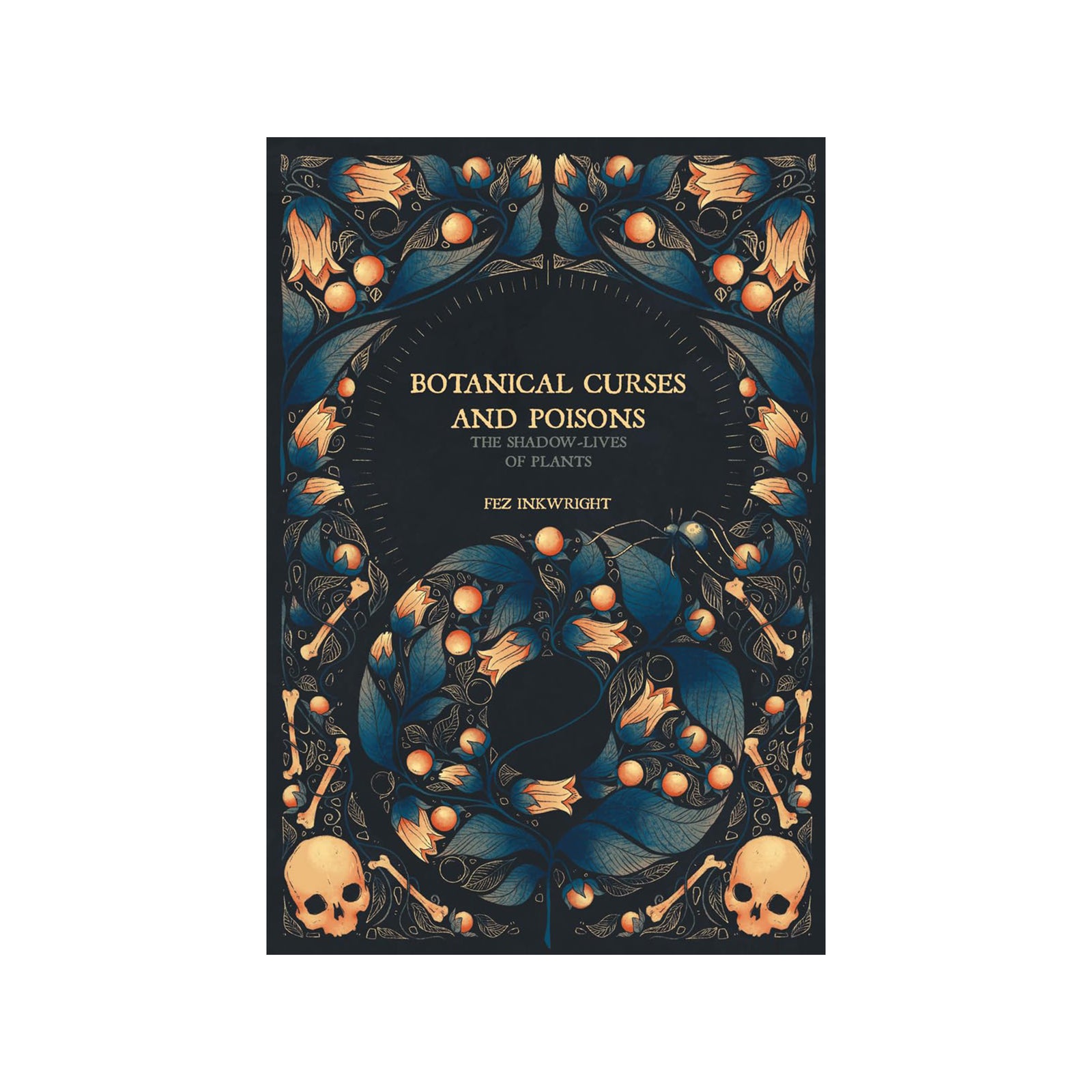 A book cover for 'Botanical Curses and Poisons' by Fizz Incweight, featuring a dark gothic illustration with blue leaves, glowing orange berries, skulls, and bones on a black background.