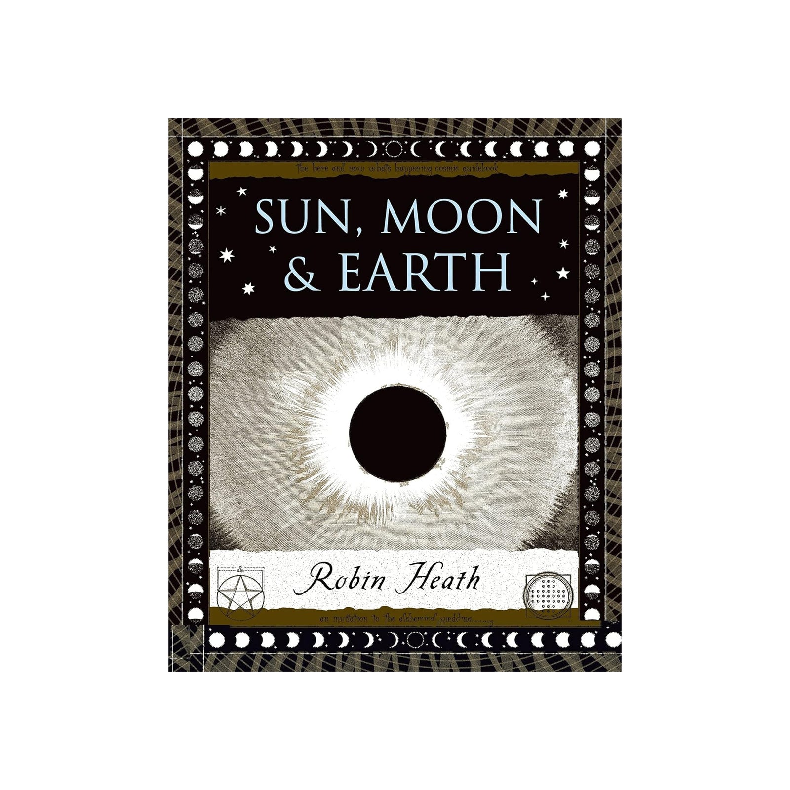 Book cover of 'Sun, Moon & Earth' by Robin Heath with celestial design elements.
