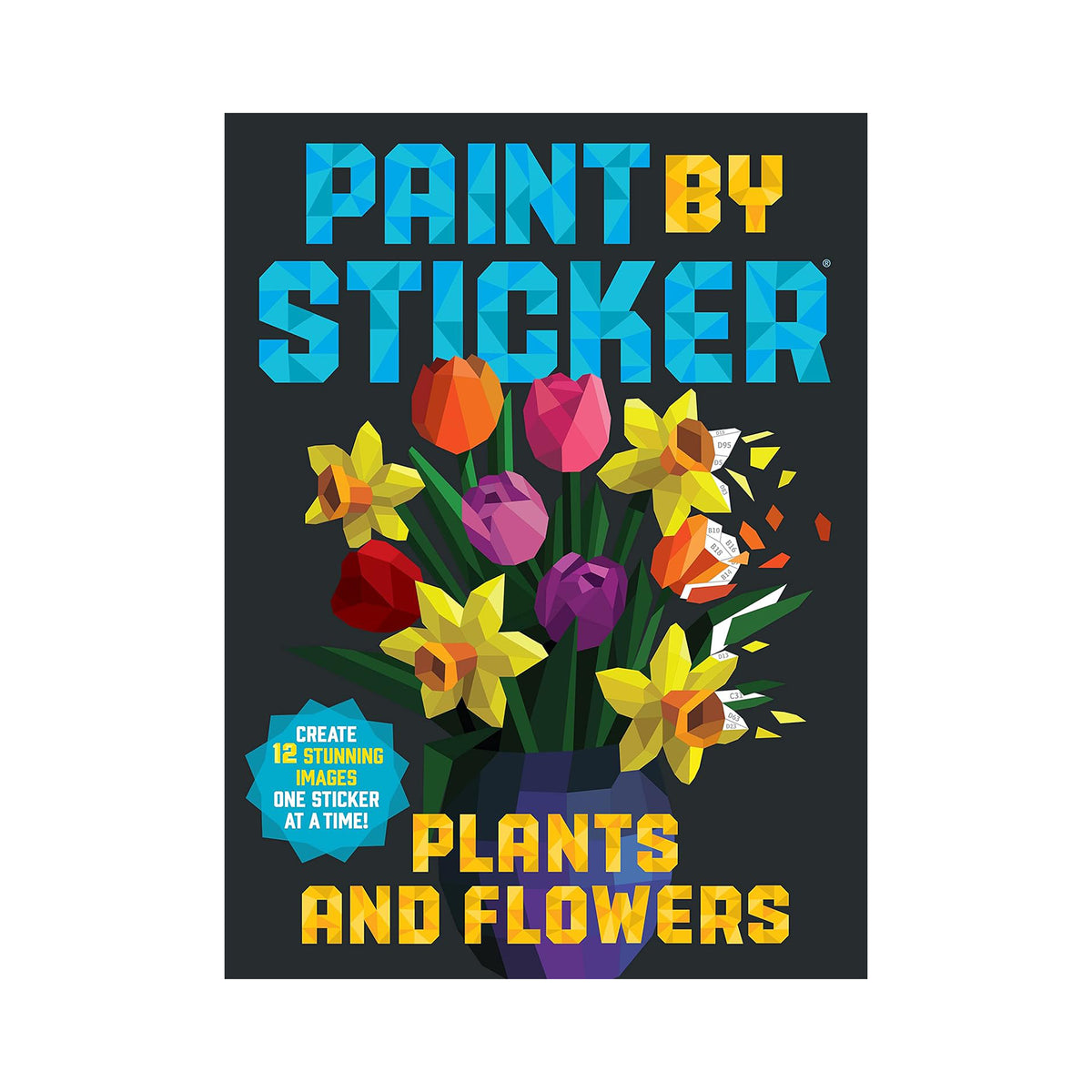 Book cover of 'Paint by Sticker: Plants and Flowers' with colorful flowers and text on a black background.
