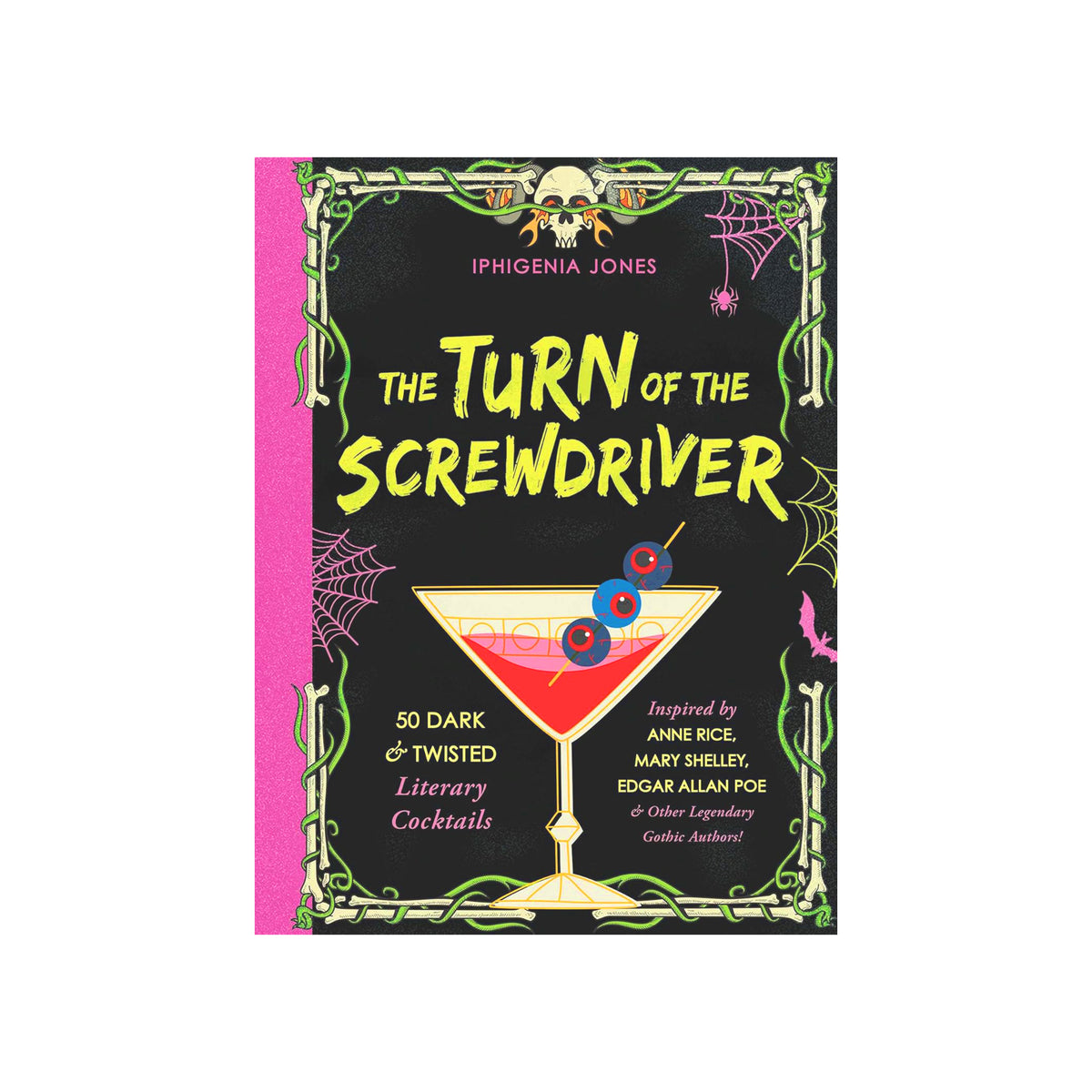 The book cover of 'The Turn of the Screwdriver' by Iphigenia Jones, featuring a black background with a pink spine, a yellow title, and a cocktail illustration.