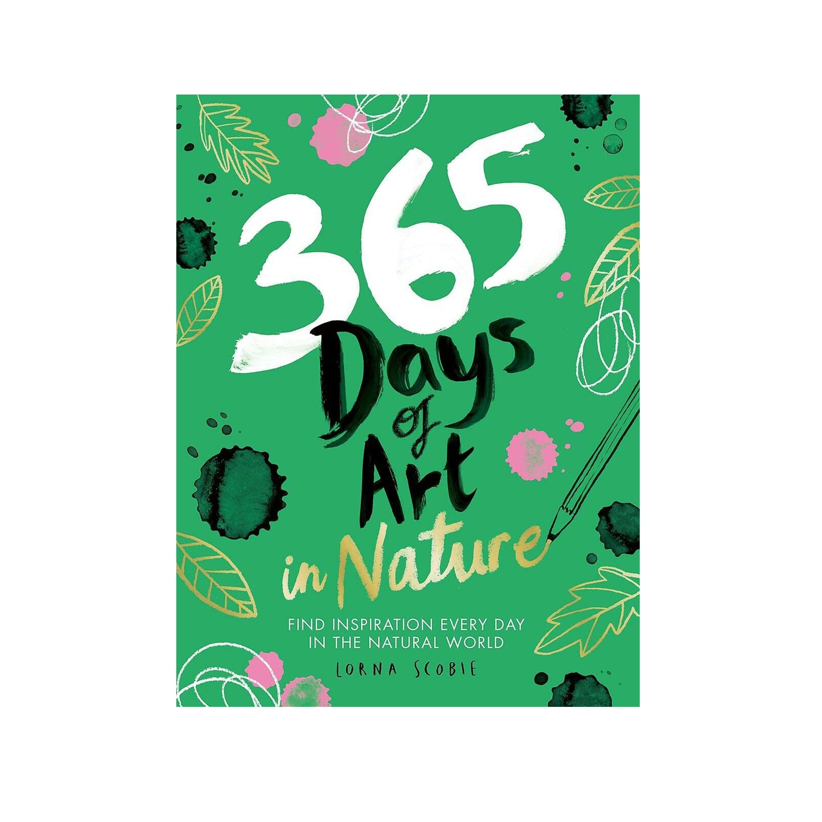 The image features the cover of the book titled "365 DAYS OF ART IN NATURE" by Lorna Scobie. The cover is vibrant and artistically designed, showcasing a lush green background with various playful and natural motifs such as leaves, birds, and abstract patterns.