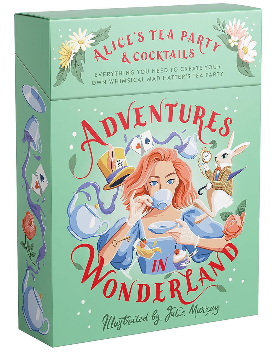 Adventures in Wonderland: Alice's Tea Party + Cocktails [Book]