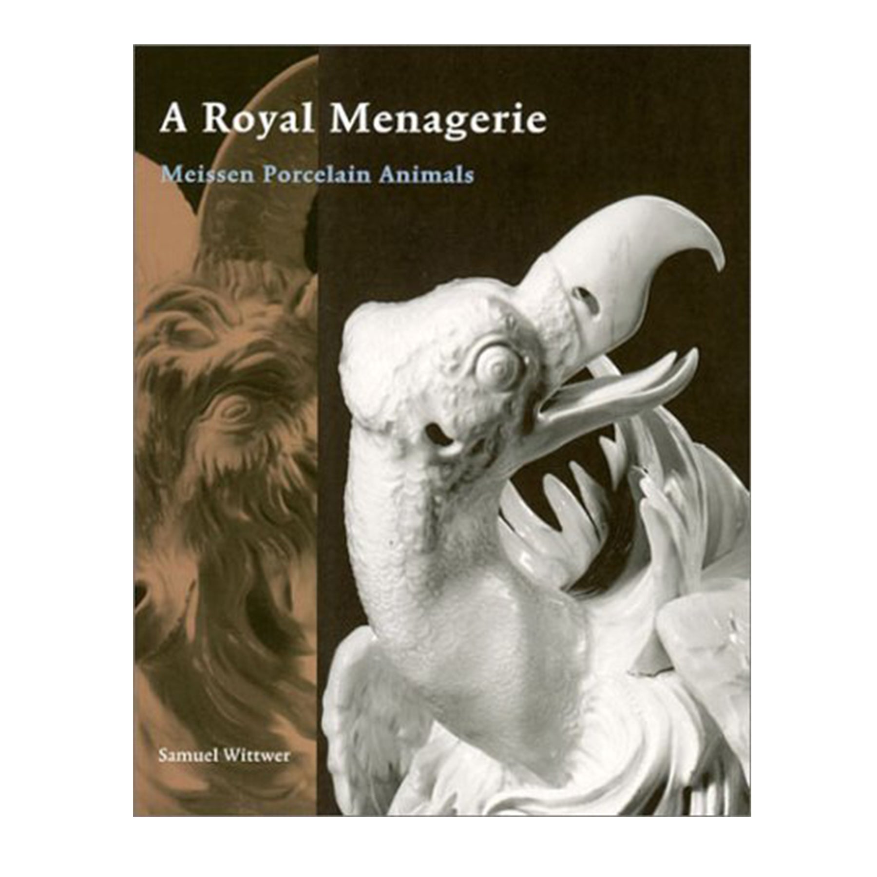 Book cover of 'A Royal Menagerie: Meissen Porcelain Animals' with a sculpture of a porpoise.