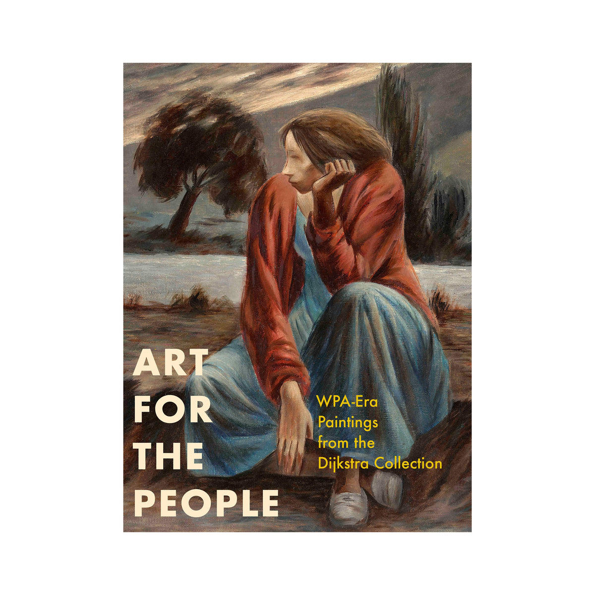 A book or publication cover featuring a painted scene of a seated woman in a rust-red jacket and blue skirt in an outdoor landscape. Large cream text reads 'ART FOR THE PEOPLE,' with smaller yellow text reading 'WPA-Era Paintings from the Dijkstra Collection.