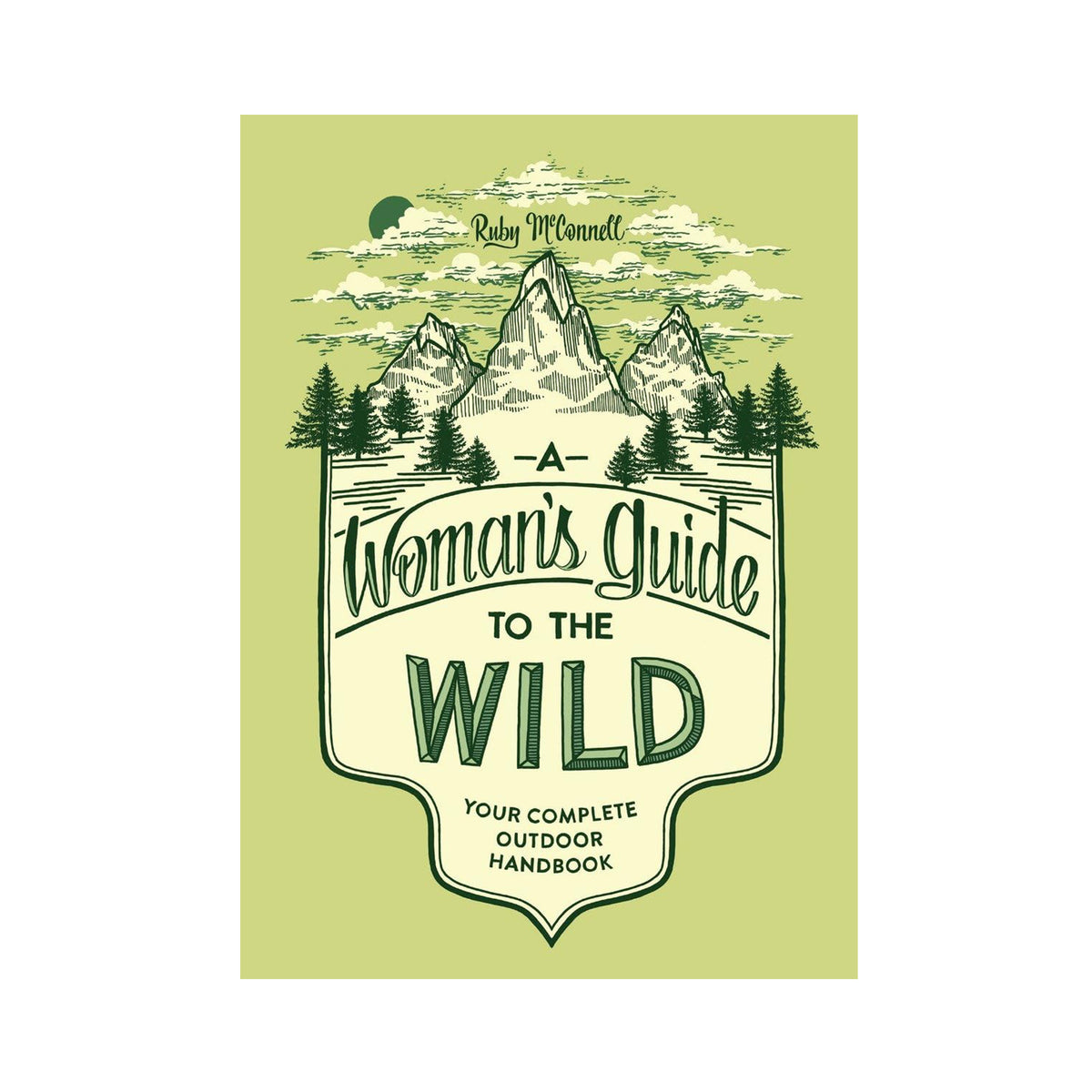 A WOMAN'S GUIDE TO THE WILD