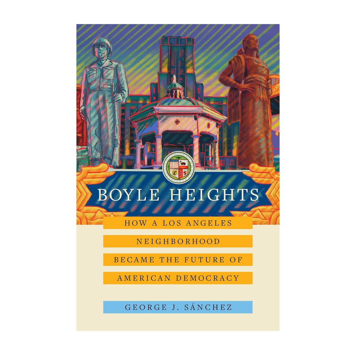 Book cover of &#39;Boyle Heights&#39; with colorful illustration and text