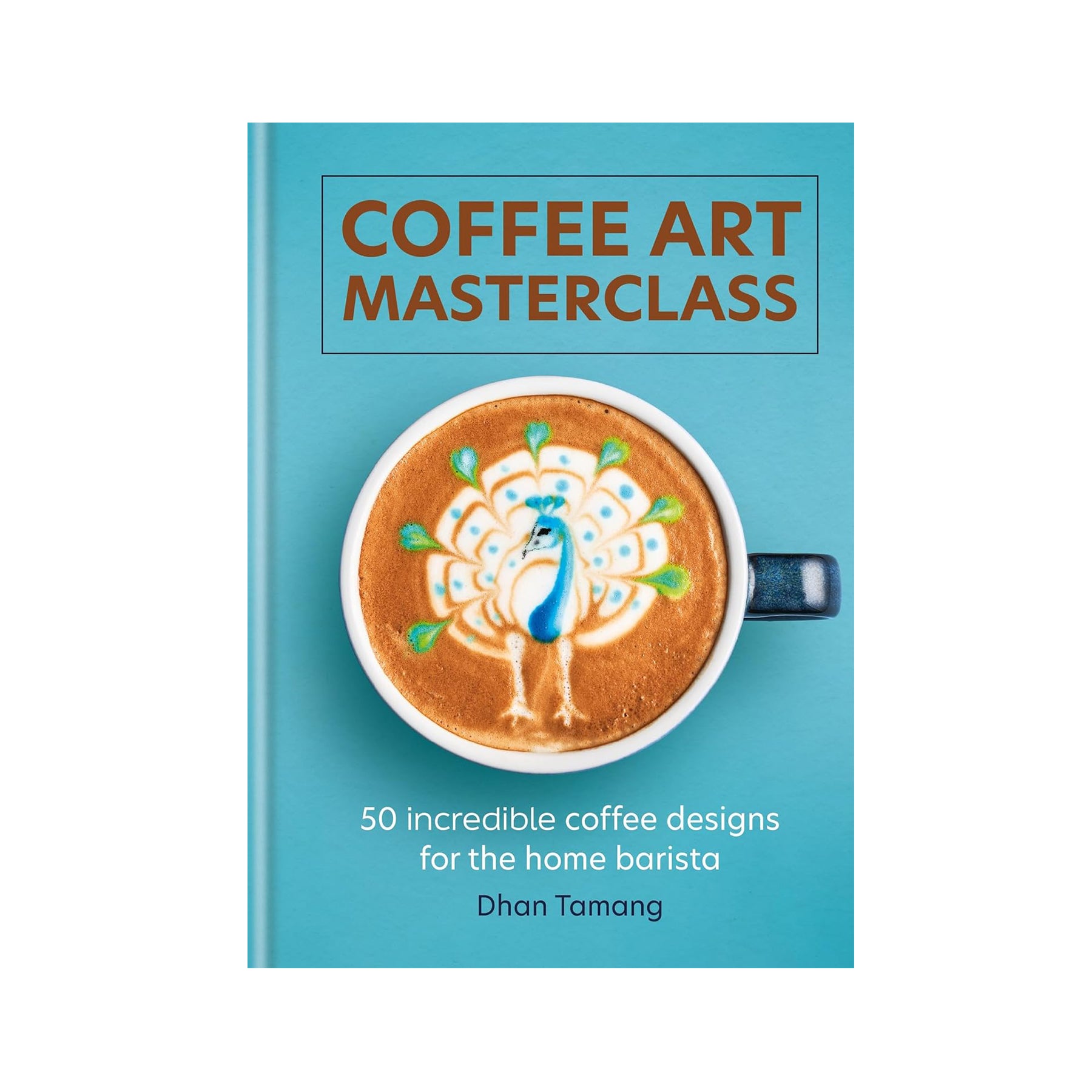 Book cover of 'Coffee Art Masterclass' with a coffee design on a blue background