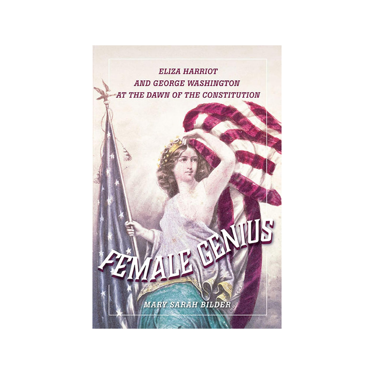 Book cover of 'Female Genius' featuring a woman holding an American flag on a white background