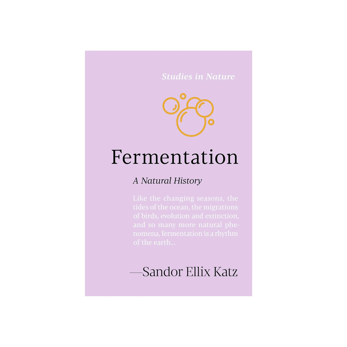 A book cover for 'Fermentation: A Natural History' by Sandor Ellix Katz, featuring a light lavender background with a yellow circular diagram and black text.
