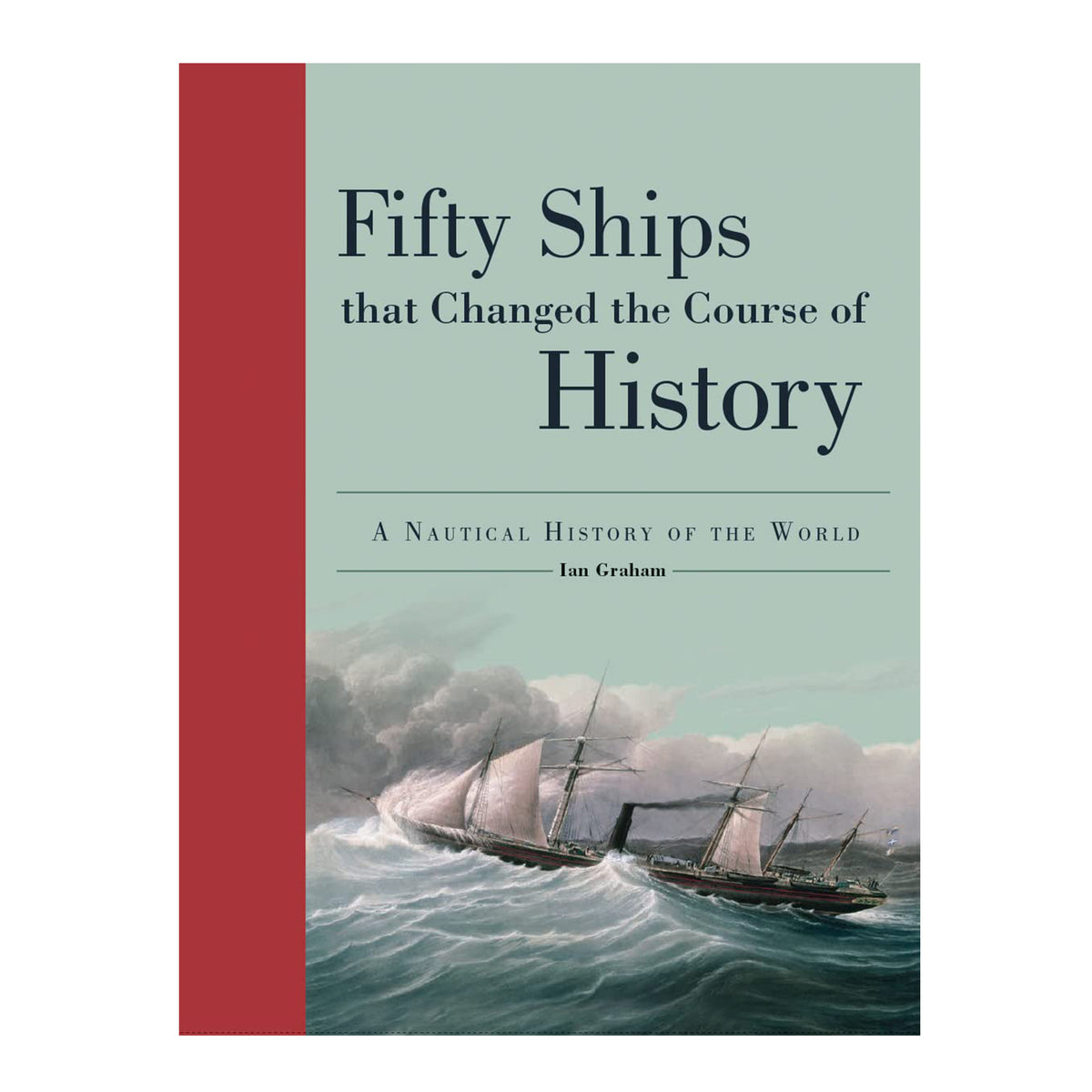 Book cover of &#39;Fifty Ships that Changed the Course of History&#39; with a ship illustration on a light green background.