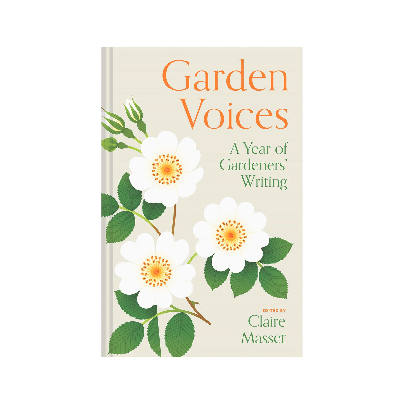Book cover of 'Garden Voices; A Year of Gardeners' Writing' by Claire Masset, with a cover illustration of white flowers with yellow centers and green leaves.