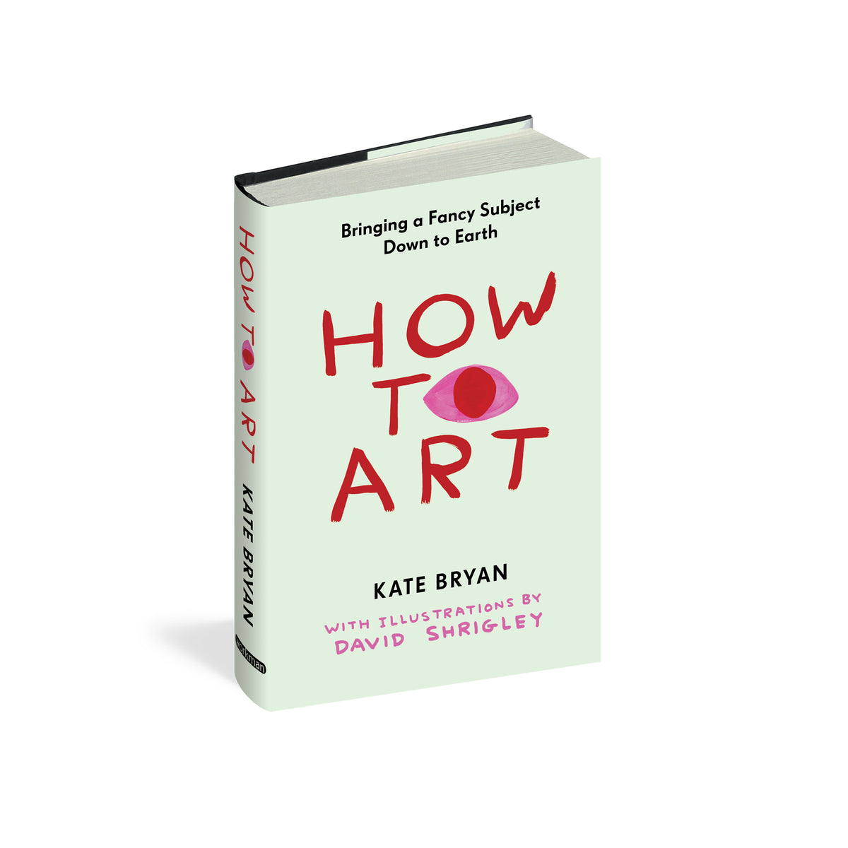 The book 'How to Art' by Kate Bryan with illustrations by David Shrigley, shown at a three-quarter angle on a white background. The cover is a pale mint green with the title in a playful red font, where the letter 'O' is replaced by a pink eye illustration.