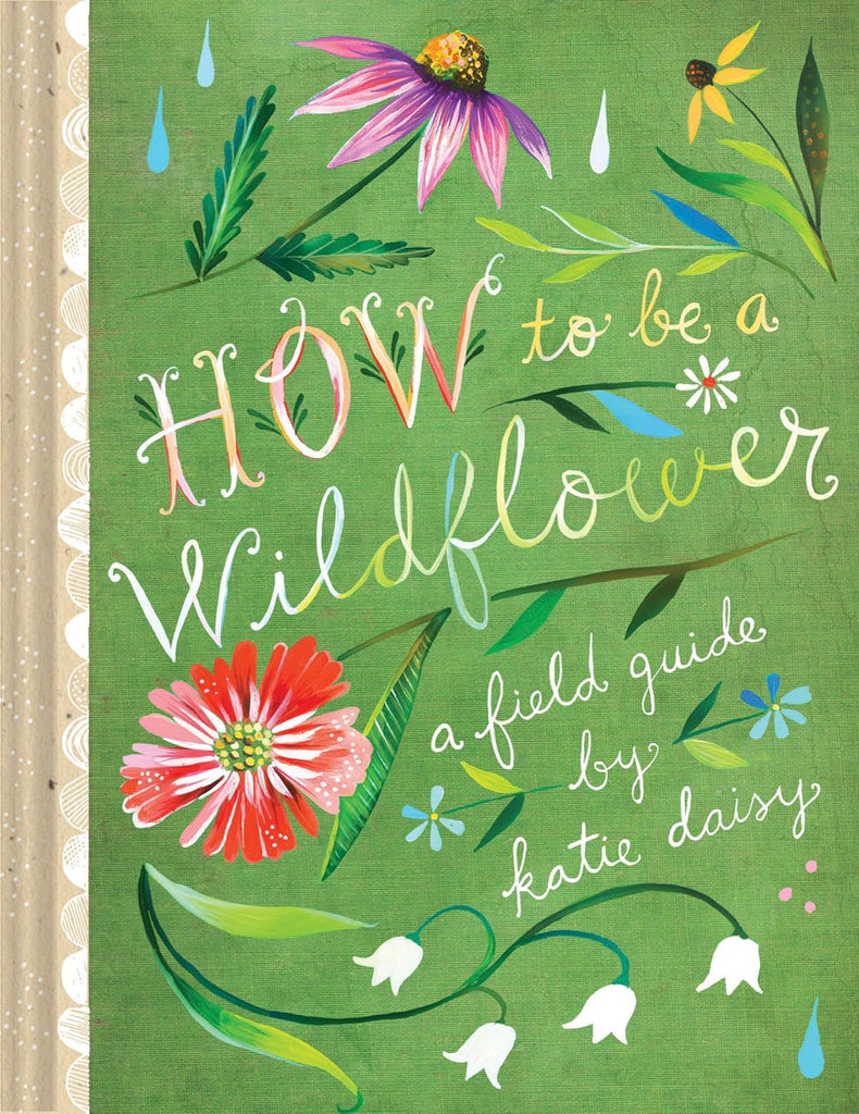 A fresh perspective, an outdoor exploration, a new adventure about to begin: How to Be A Wildflower is the book to celebrate these and other wide-open occasions. Encouraging self-discovery through encounters with nature, artist Katie Daisy brings her beautiful paintings and lettering to this collection of things to do and make, quotes, meditations, natural history, and more.