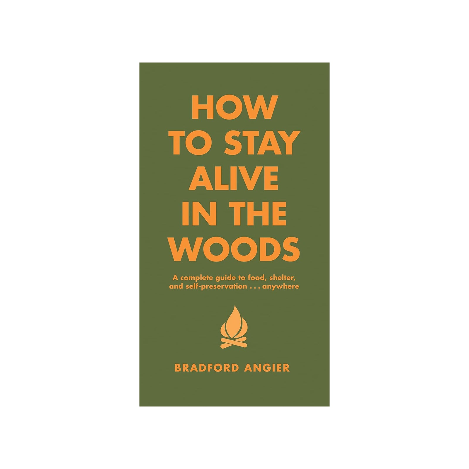 Book cover of 'How to Stay Alive in the Woods' by Bradford Angier with green background and orange text.
