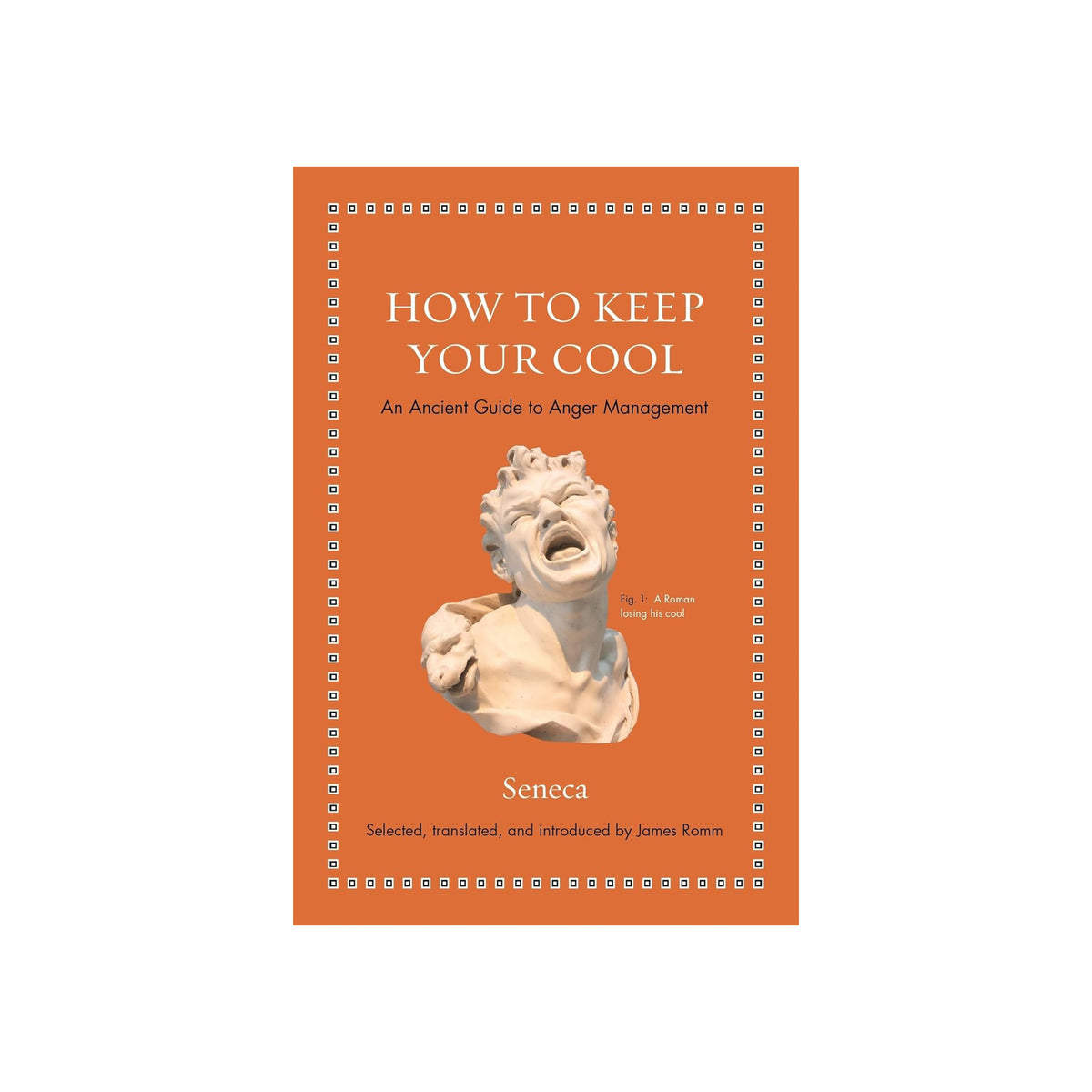 Book cover of 'How to Keep Your Cool' by Seneca with an orange background and classical statue illustration.
