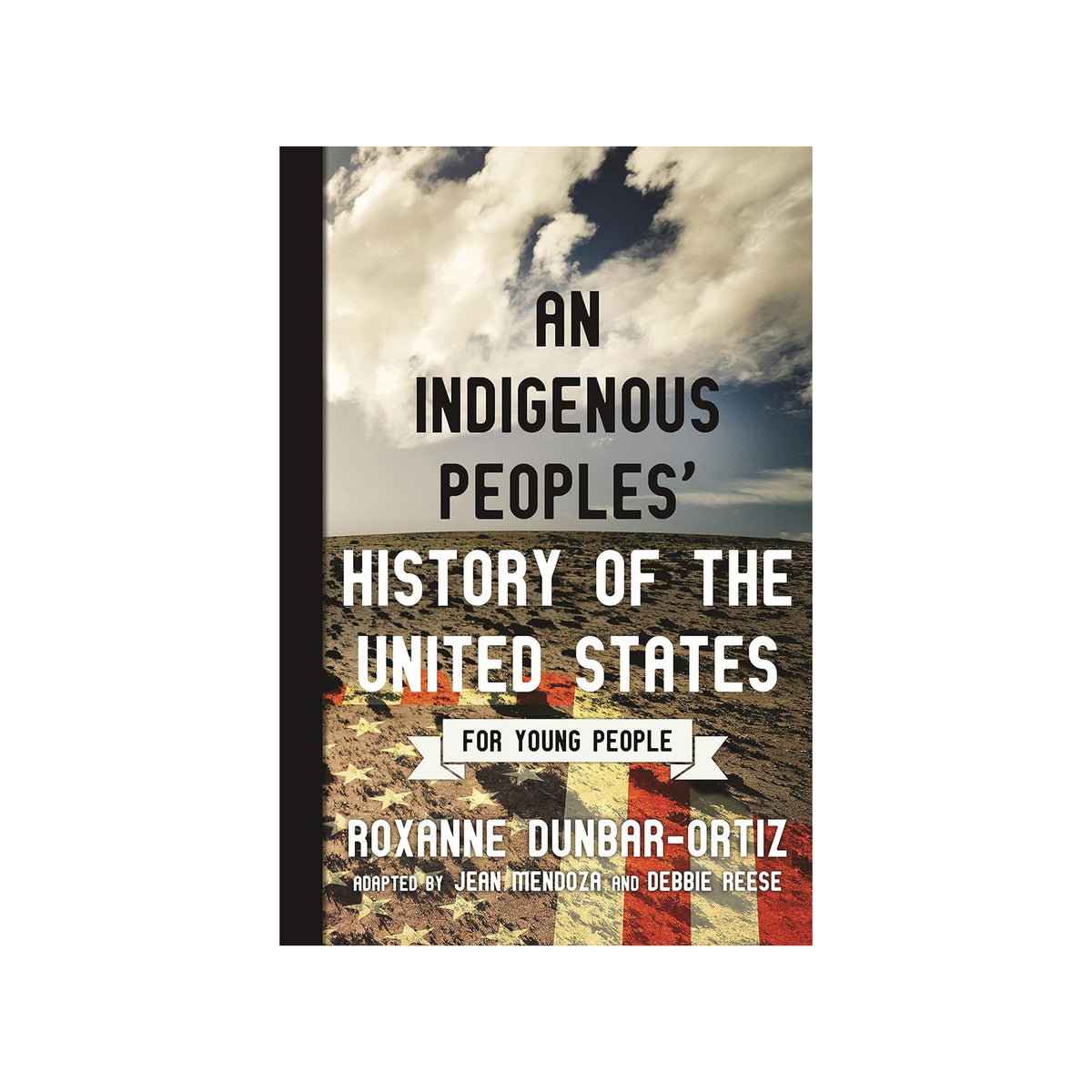 Book cover of An Indigenous Peoples' History of the United States