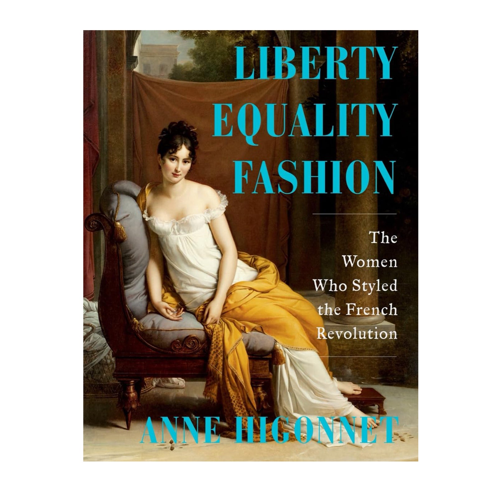 Book cover of 'Liberty Equality Fashion' by Anne Higonnet featuring a woman in historical attire.