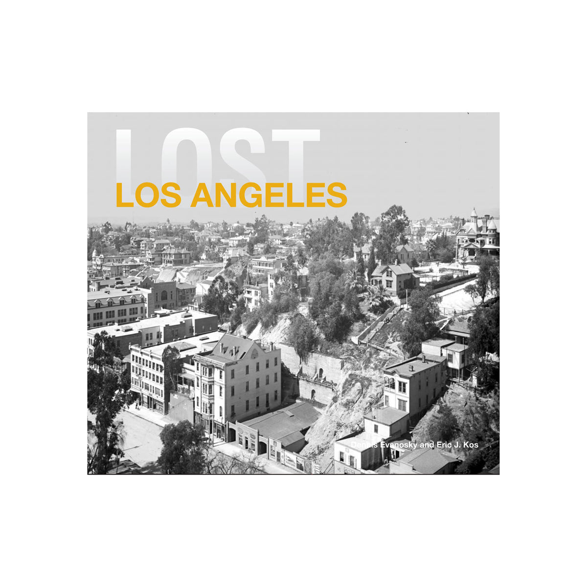 Cover of book 'Lost Angeles' showing a black and white vintage photo of Los Angeles, on a white background.