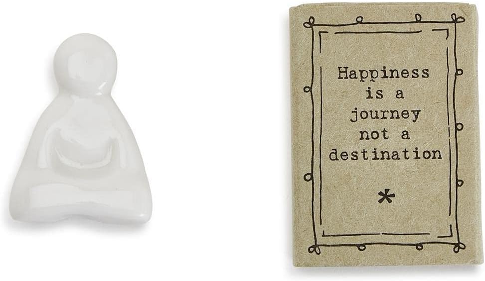 A little gift of wisdom. A cute sentimental buddha sculptor to enlighten ones day. Happiness is a journey, not a destination. Hand sculpted and carved Packed inside a slider matchbox printed with a sweet saying on the front. Dimensions: Buddha: 1" W x 1/2" D x 1 1/4" H; box: 1 1/4" W x 3/4" D x 1 3/4" H
