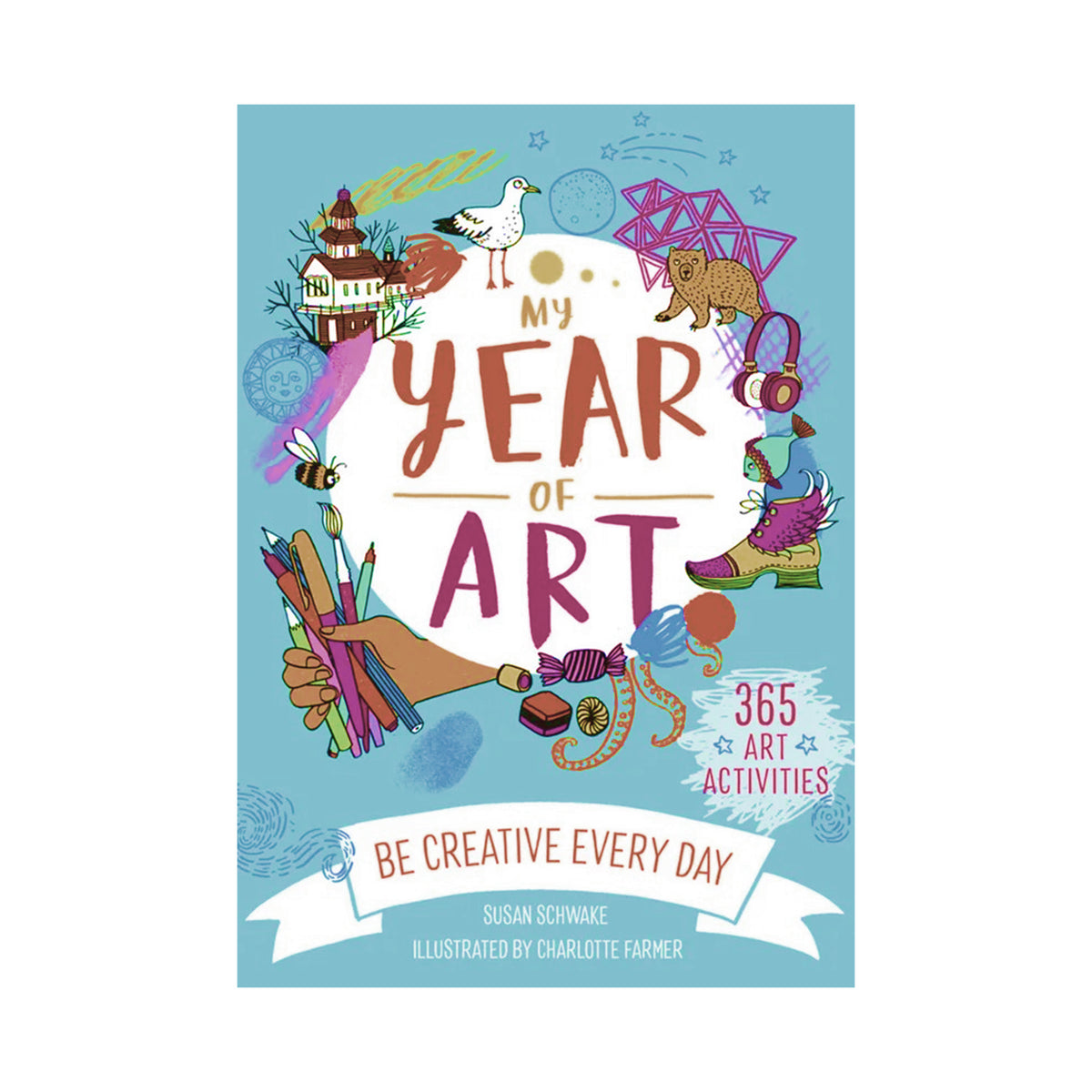 The front cover of the children's book 'My Year of Art' by Susan Schwarmake, illustrated by Charlotte Farmer. The cover features a light blue background decorated with colorful doodles of art supplies, animals, and art objects, with the title in large central text.