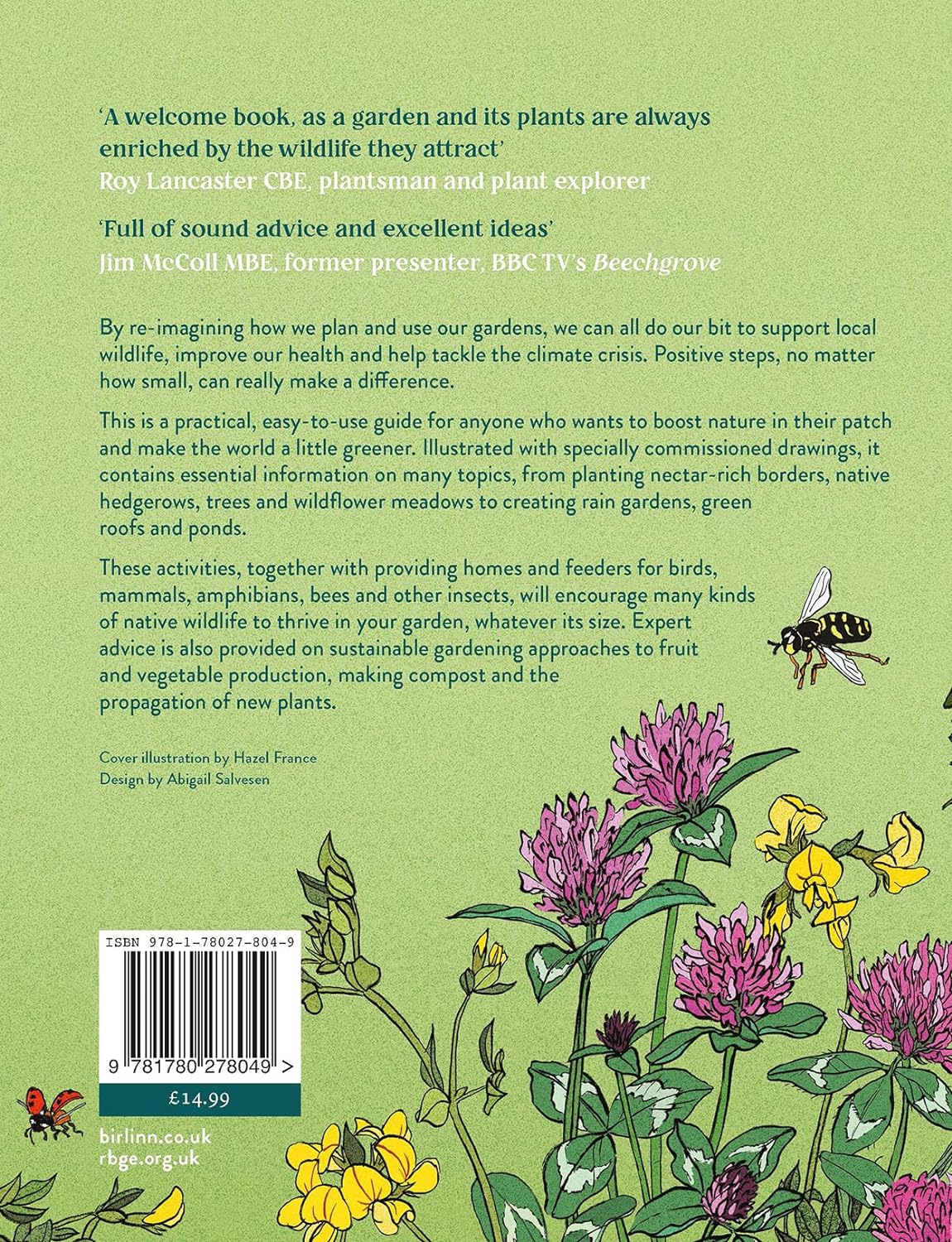 By re-imagining how we plan and use our gardens, we can all do our bit to support local wildlife, improve our health and help tackle the climate crisis. Positive steps, no matter how small, can really make a difference. This is a practical, easy-to-use guide for anyone who wants to boost nature in their patch and make the world a little greener.