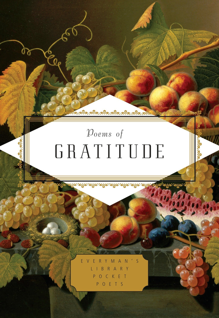 Poems of Gratitude is a unique anthology of poetry from around the world and through the ages celebrating thanksgiving in its many forms. The voices collected here range from  Shakespeare and Milton, to Wordsworth and Yeats, from Rossetti and Dickinson to Langston Hughes, Anne Sexton, Maya Angelou, and many more. 