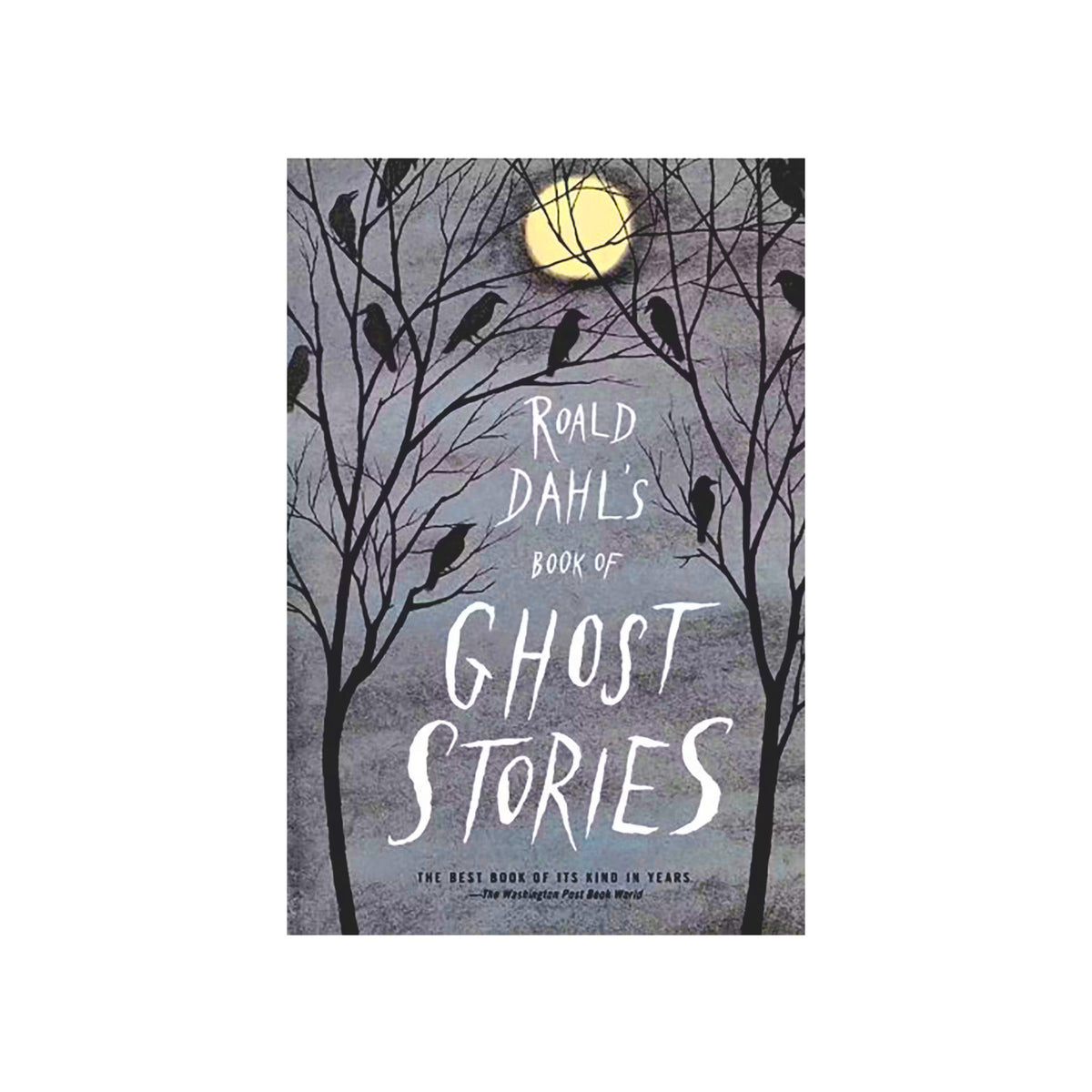 Book cover for 'Roald Dahl's Book of Ghost Stories' featuring silhouetted trees, birds, and a full moon on a textured gray background.