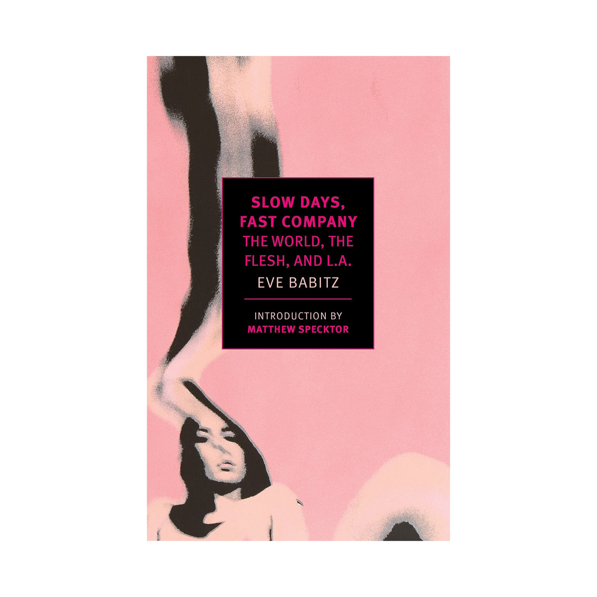 Book cover of 'Slow Days, Fast Company' by Eve Babitz with a pink background and black text.