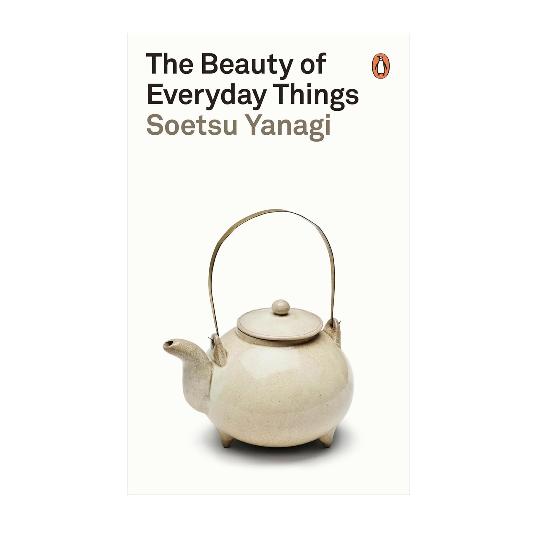 Book cover of 'The Beauty of Everyday Things' by Soetsu Yanagi with a white teapot on a light background.