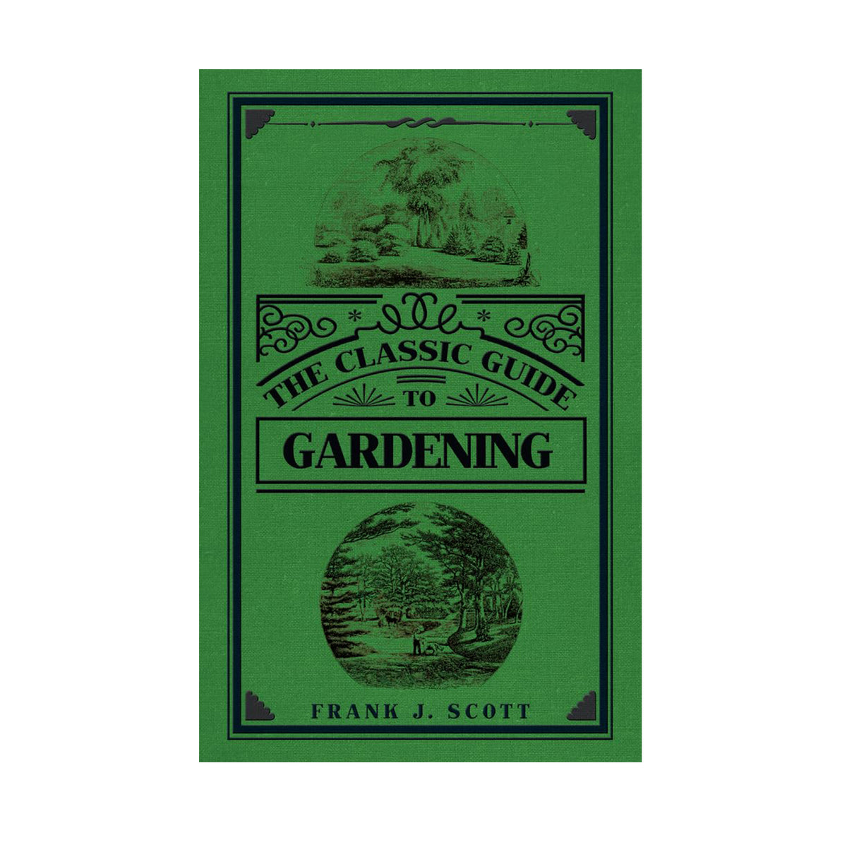 THE CLASSIC GUIDE TO GARDENING