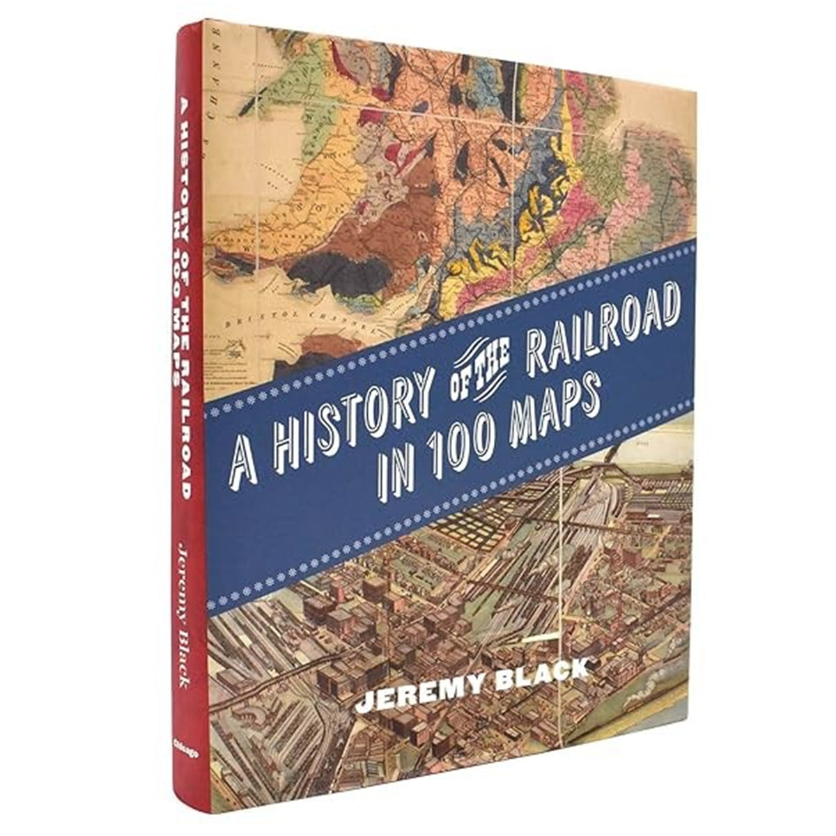 THE HISTORY OF THE RAILROAD IN 100 MAPS