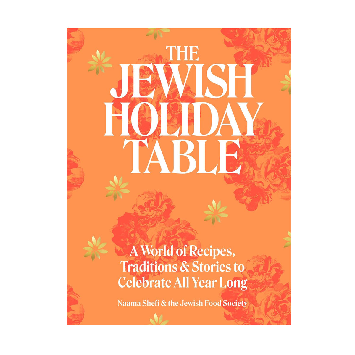 Book cover of 'The Jewish Holiday Table' with floral design on an orange background