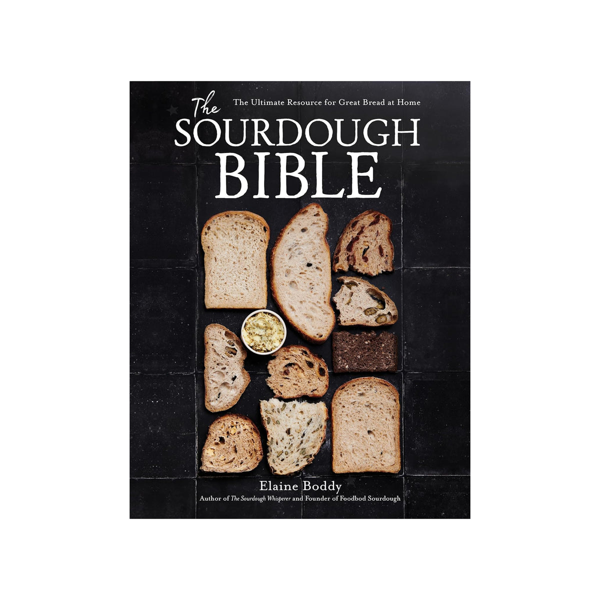 Book cover of 'The Sourdough Bible' with images of bread slices on a black background