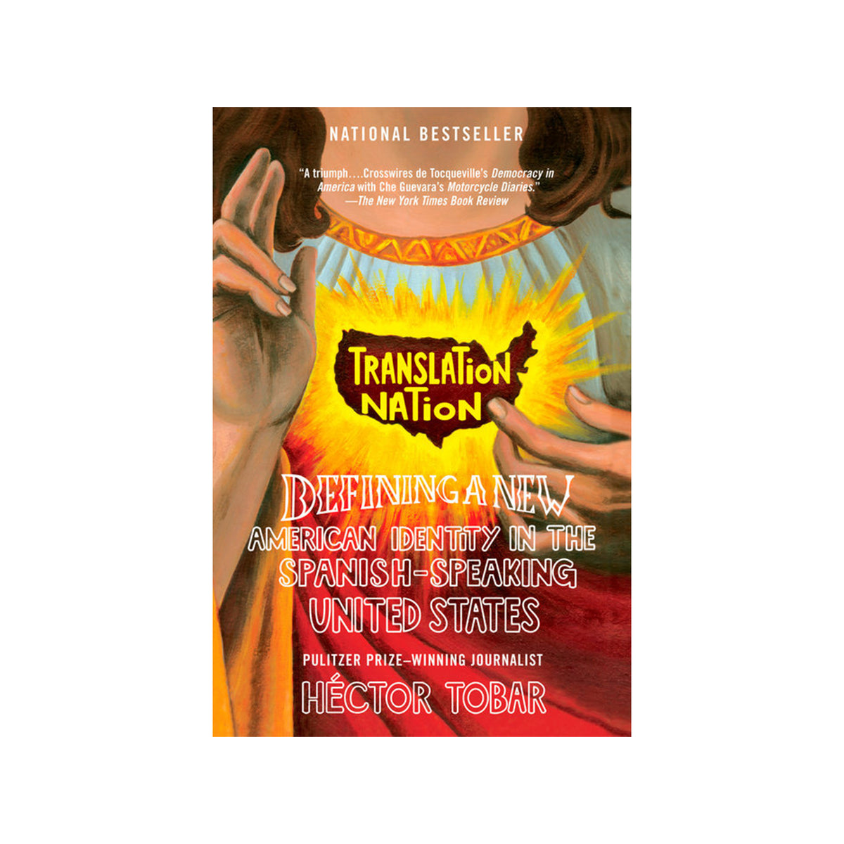 TRANSLATION NATION: DEFINING A NEW AMERICAN IDENTITY IN THE SPANISH-SPEAKING UNITED STATES