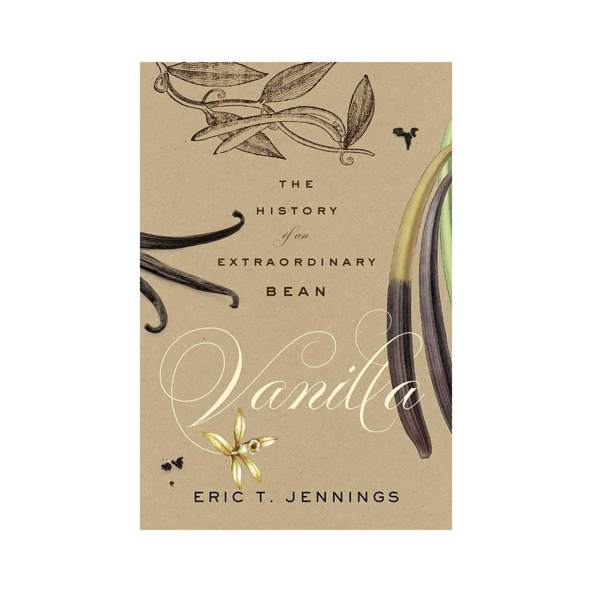 Book cover of 'Vanilla: The History of an Extraordinary Bean' by Eric T. Jennings with vanilla beans and flower illustration.