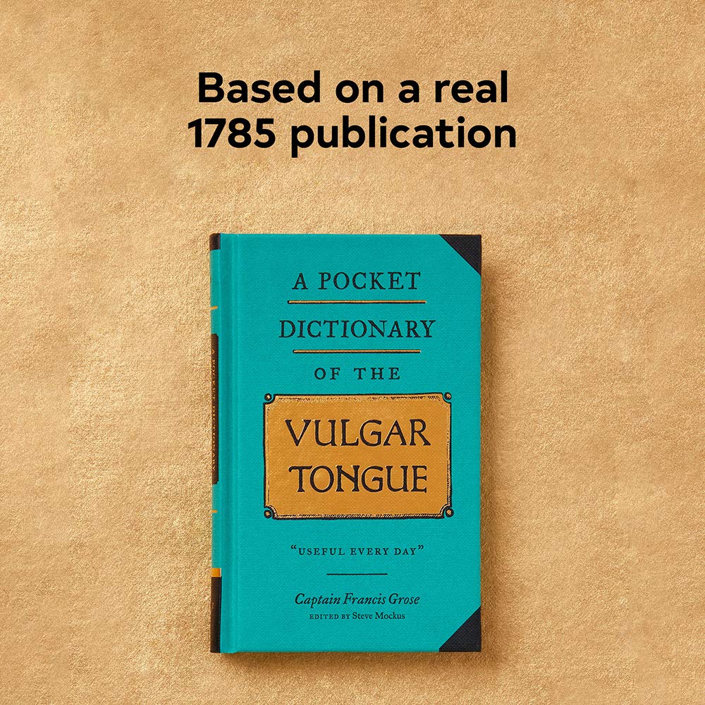 A Pocket Dictionary of the Vulgar Tongue is a profane guide to the slang from the backstreets and taverns of 18th-century London. This dictionary gathers the most amusing and useful terms from English history and helpfully presents them to be used in the conversations of our modern day. Originally published in 1785. 