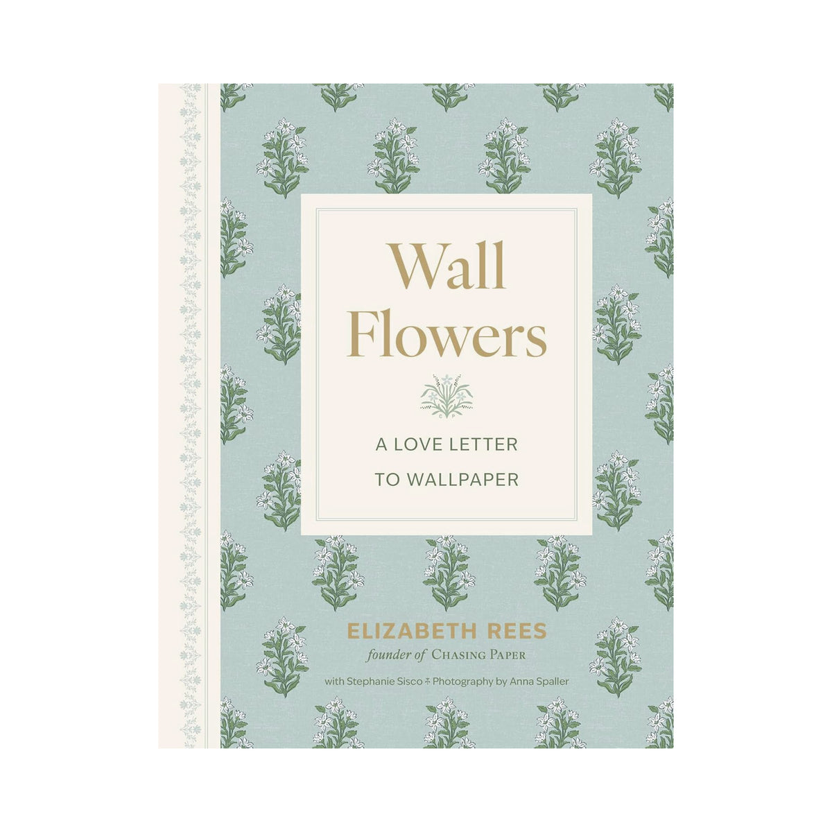 Book titled 'Wall Flowers: A Love Letter to Wallpaper' by Elizabeth Rees on a light blue background with floral patterns.