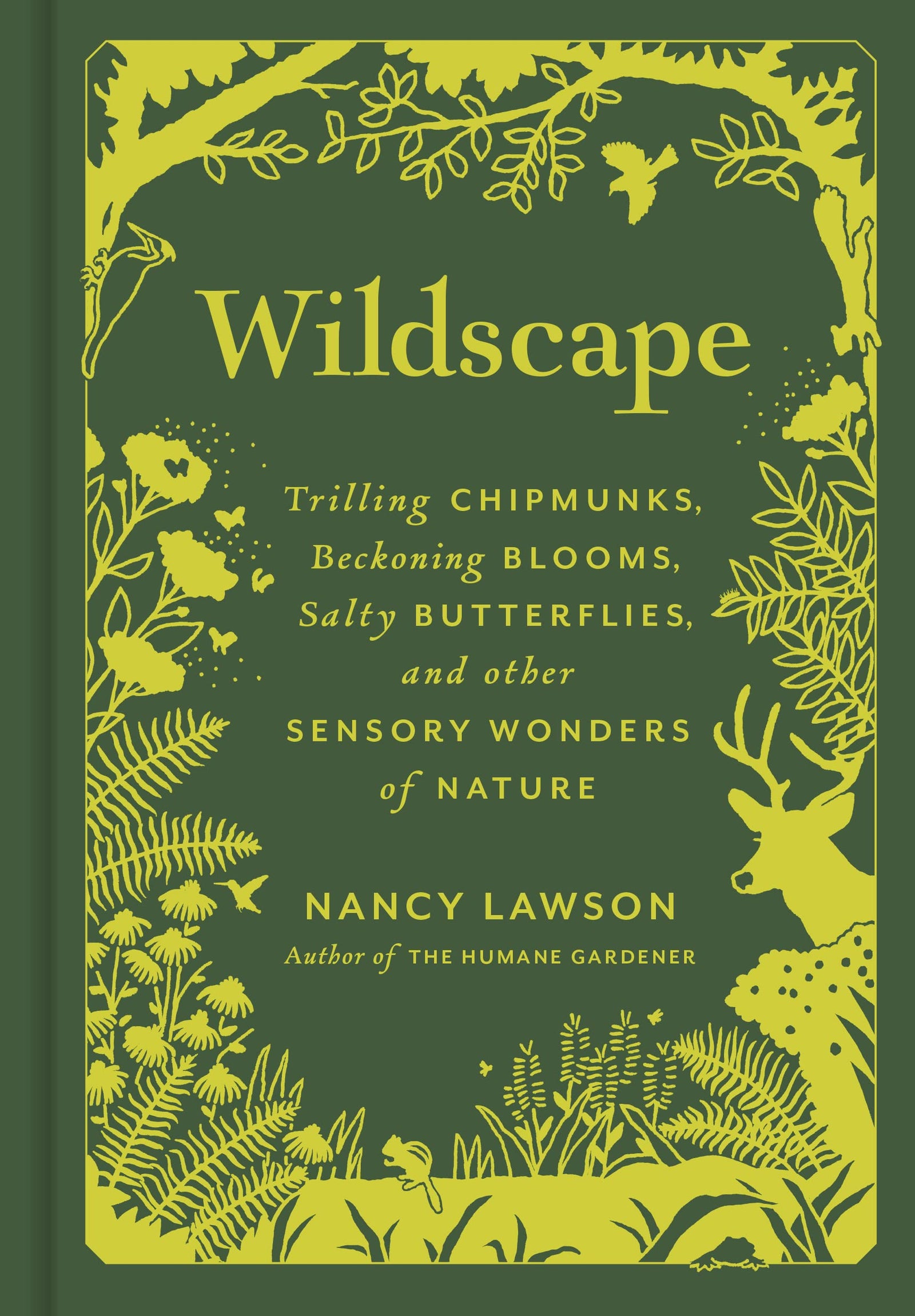 From Nancy Lawson, author of The Humane Gardener, a first-of-its-kind guide that takes readers on an insightful and personal exploration of the secret lives of animals and plants. Master naturalist Nancy Lawson takes readers on a fascinating tour of the vibrant web of nature outside our back door. 304 pages. Hardcover.