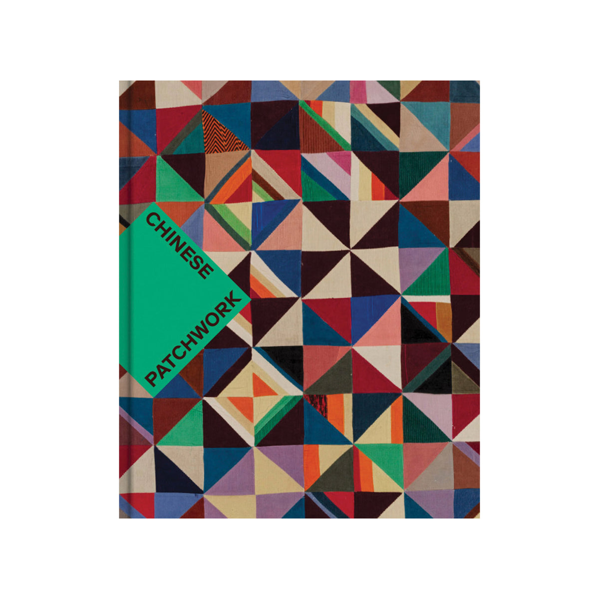 CHINESE PATCHWORK: ANCIENT ORIGINS, NEW EXPRESSIONS