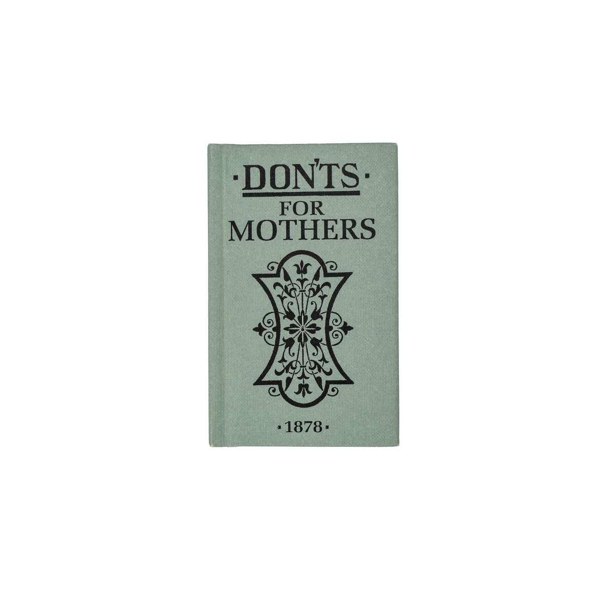 Book titled 'Don'ts for Mothers 1878' on a light green background
