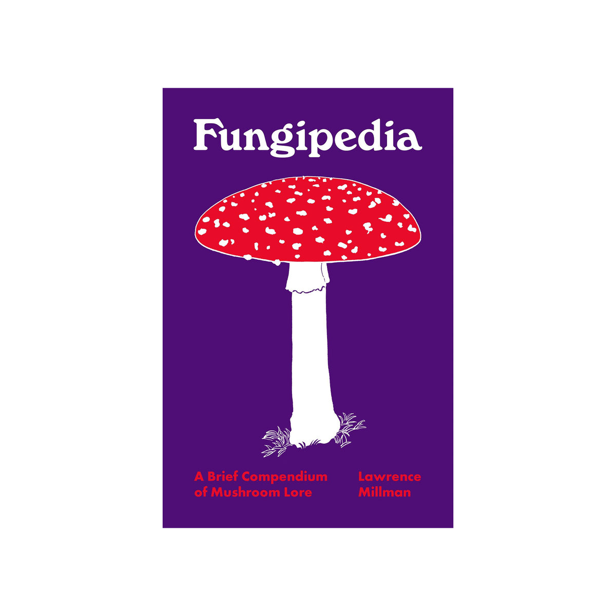 A book cover for 'Fungipedia' by Lawrence Millman, featuring a red and white illustrated mushroom on a solid purple background.
