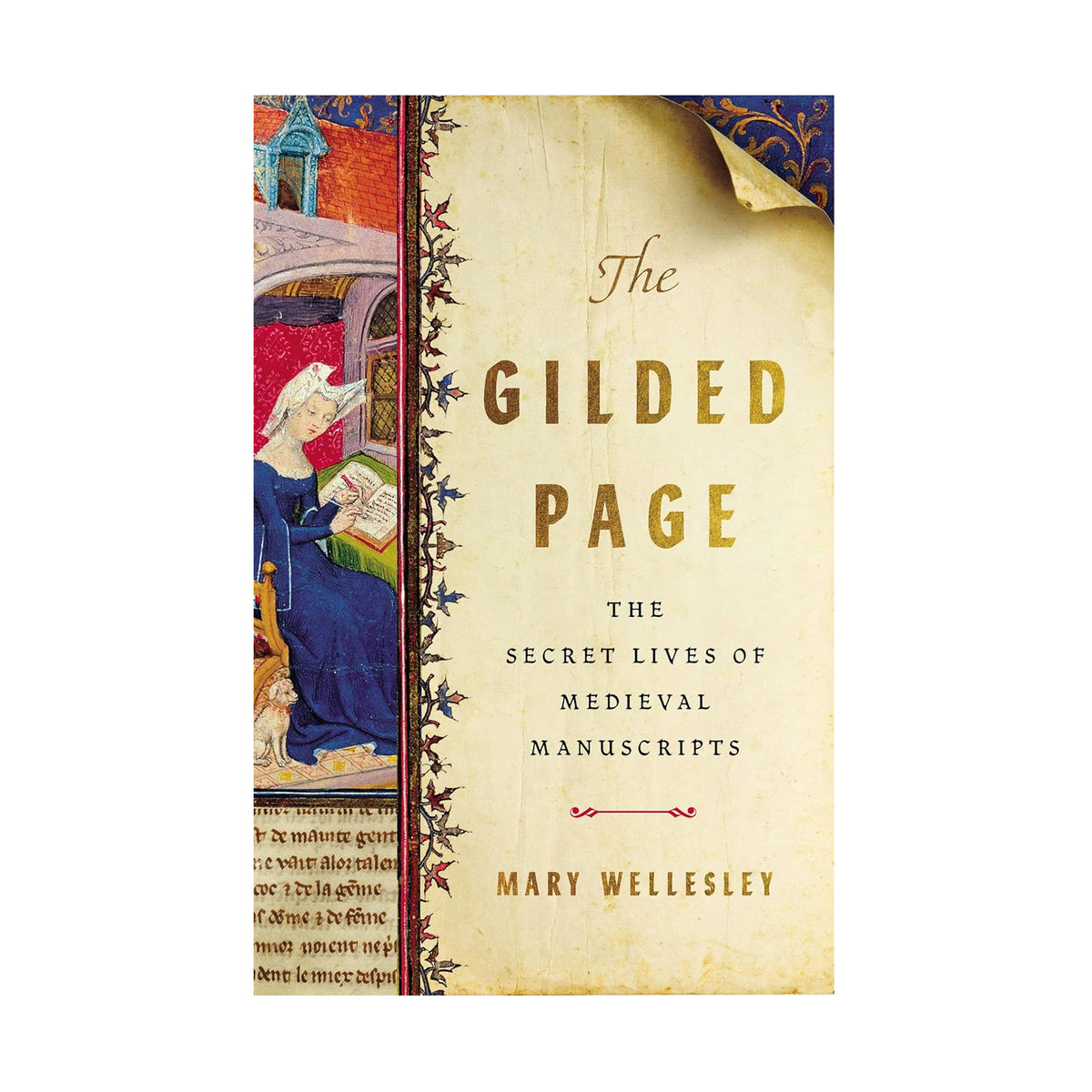 THE GILDED PAGE: THE SECRET LIVES OF MEDIEVAL MANUSCRIPTS